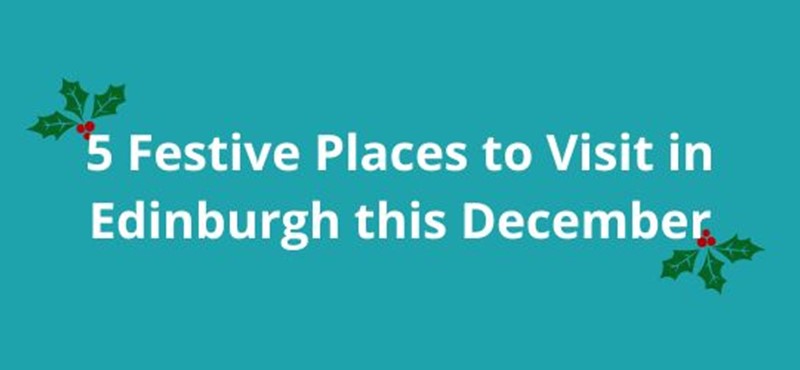 5 Festive Places to Visit in Edinburgh This December article image