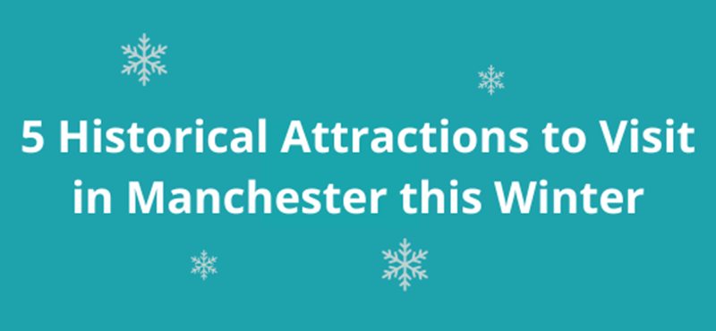 5 Historical Attractions to Visit in Manchester this December article image