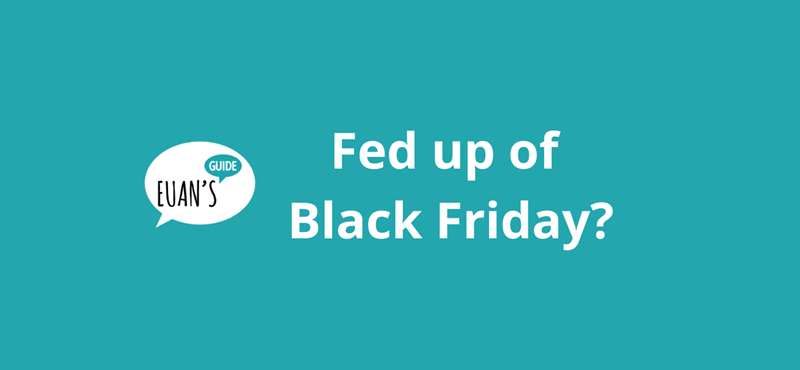 A teal background with the Euan's Guide logo on the left and in white text Fed up of Black Friday?